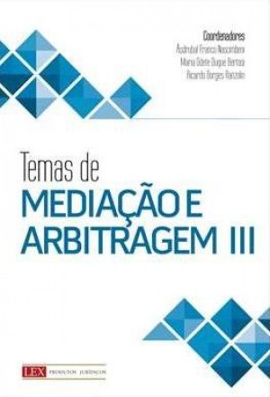 Temas de mediação e arbitragem III